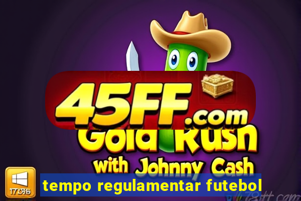 tempo regulamentar futebol